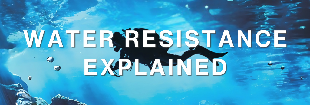 Watch Water Resistance Guide: What 30m, 50m, 100m Really Mean ...