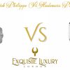 the ultimate Patek Philippe vs Audemars Piguet debate Patek Philippe vs Audemars Piguet Luxury watches High-end timepieces